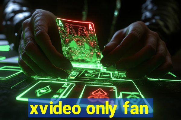 xvideo only fan